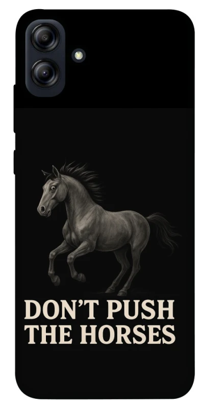 Чохол на Samsung Galaxy A04e Don't push the horses фото 1 з 1