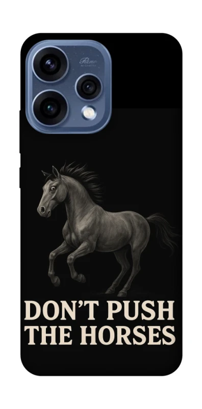 Чохол на Oppo Reno 15 Don't push the horses фото 1 з 2