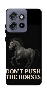 Чехол на Motorola Edge 50 Neo Don't push the horses фото 1 из 1