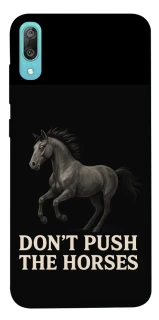 Чехол на Huawei Y6 Pro (2019) Don't push the horses фото 1 из 1