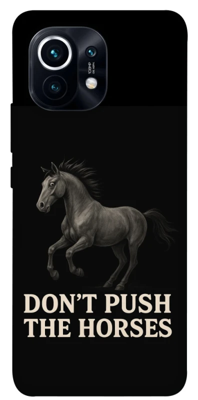 Чохол на Xiaomi Mi 11 Don't push the horses фото 1 з 1