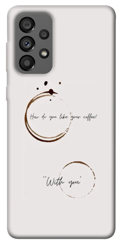 Чохол на Samsung Galaxy A73 5G Coffee with you фото 1 з 1