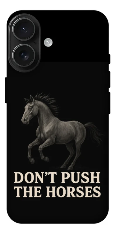 Чехол на Apple iPhone 17 (6.3") Don't push the horses фото 1 из 1