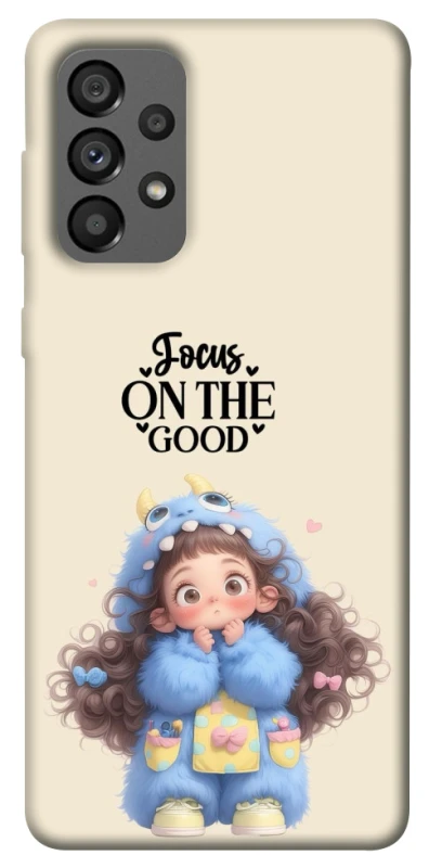 Чохол на Samsung Galaxy A73 5G Focus on the Good фото 1 з 1