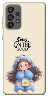 Чохол на Samsung Galaxy A73 5G Focus on the Good фото 1 з 1