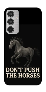 Чехол на Samsung Galaxy M35 Don't push the horses фото 1 из 1
