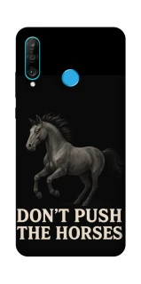 Чехол на Huawei P30 lite Don't push the horses фото 1 из 1