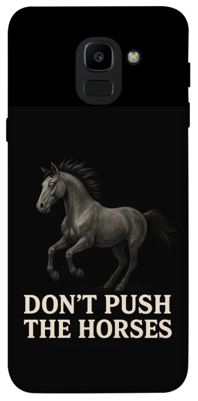 Чехол на Samsung J600F Galaxy J6 (2018) Don't push the horses фото 1 из 1