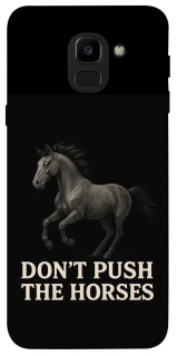 Чохол на Samsung J600F Galaxy J6 (2018) Don't push the horses фото 1 з 1
