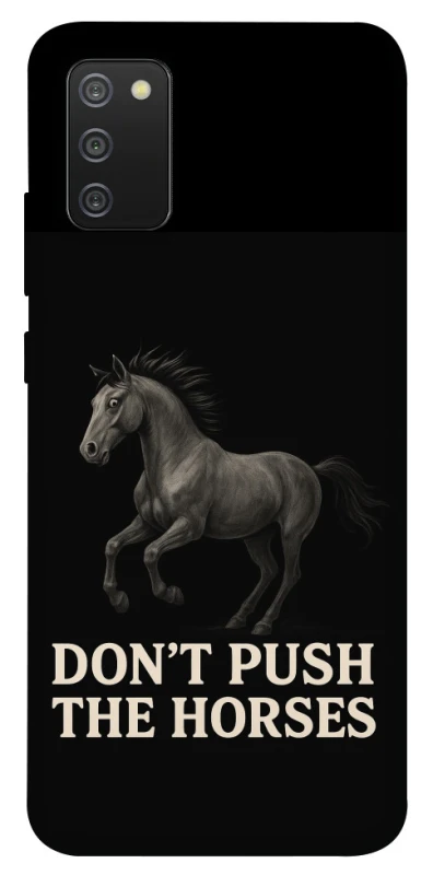 Чохол на Samsung Galaxy A02s Don't push the horses фото 1 з 1
