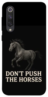 Чехол на Xiaomi Mi 9 SE Don't push the horses фото 1 из 1