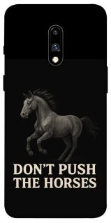 Чехол на OnePlus 7 Don't push the horses фото 1 из 1