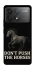Чохол на Xiaomi Poco F6 Pro Don't push the horses фото 1 з 1