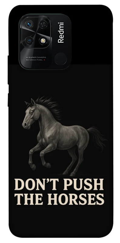Чохол на Xiaomi Redmi 10C Don't push the horses фото 1 з 1