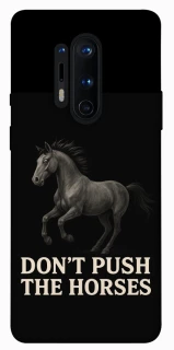 Чехол на OnePlus 8 Pro Don't push the horses фото 1 из 1
