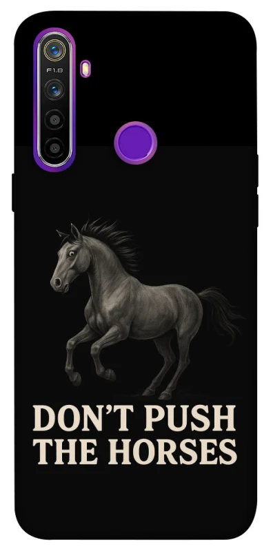 Чохол на Realme 5 Don't push the horses фото 1 з 1