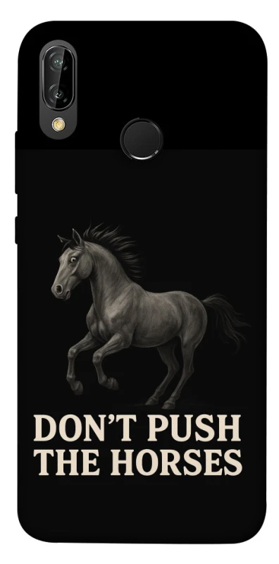 Чохол на Huawei P20 Lite Don't push the horses фото 1 з 1