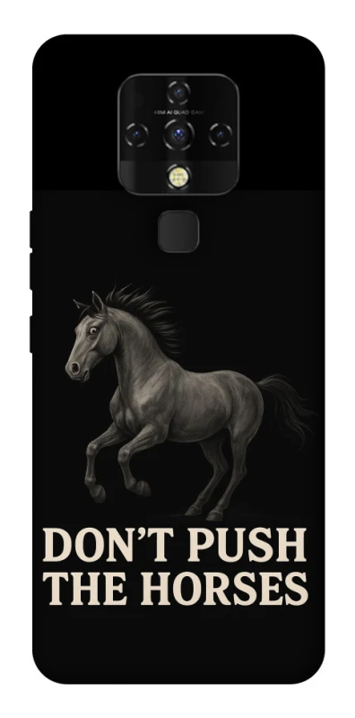 Чохол на TECNO Camon 16 SE Don't push the horses фото 1 з 1