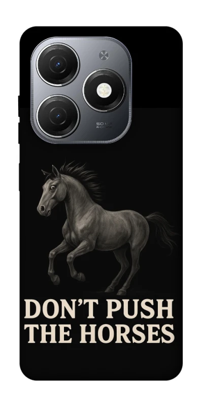 Чохол на TECNO Spark 20 Don't push the horses фото 1 з 1
