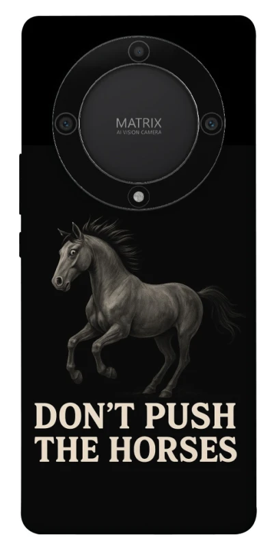 Чехол на Huawei Magic5 Lite Don't push the horses фото 1 из 1