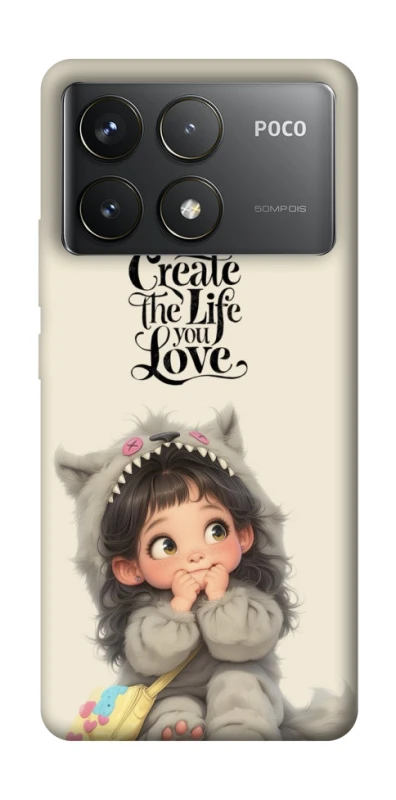Чохол на Xiaomi Poco F6 Pro Create the life you love фото 1 з 1