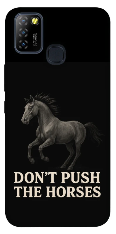 Чохол на Infinix Hot 10 Lite Don't push the horses фото 1 з 1
