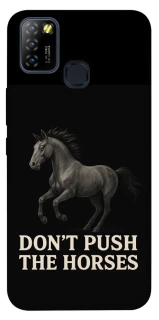Чехол на Infinix Hot 10 Lite Don't push the horses фото 1 из 1