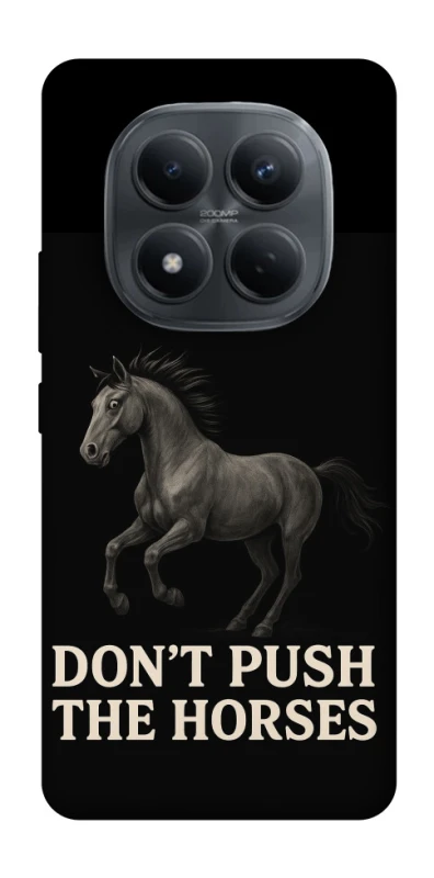 Чехол на Xiaomi Redmi Note 15 Pro 4G Don't push the horses фото 1 из 1