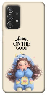 Чохол на Samsung Galaxy A52 4G / A52 5G Focus on the Good фото 1 з 1