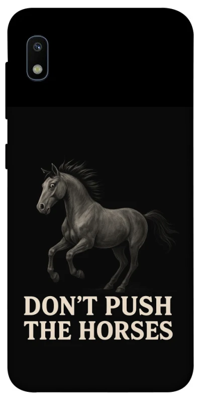 Чохол на Samsung Galaxy A10 (A105F) Don't push the horses фото 1 з 1