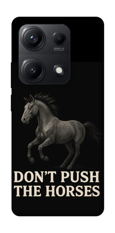 Чохол на Xiaomi Redmi Note 14S Don't push the horses фото 1 з 1