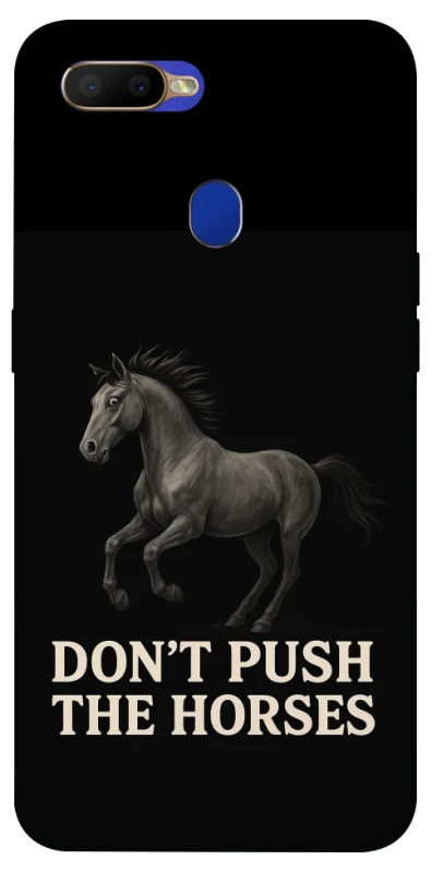 Чохол на Oppo A5s Don't push the horses фото 1 з 1