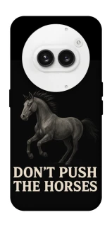 Чохол на Nothing Phone (2a) Don't push the horses фото 1 з 1