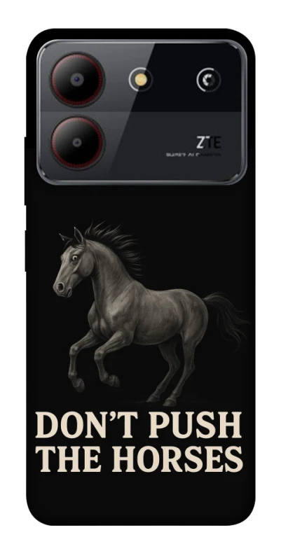 Чохол на ZTE Blade A54 4G Don't push the horses фото 1 з 1