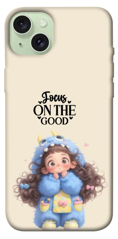 Чохол на Apple iPhone 15 Plus (6.7") Focus on the Good фото 1 з 1